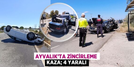 AYVALIK’TA ZİNCİRLEME KAZA; 4 YARALI