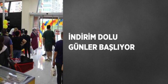 İNDİRİM DOLU GÜNLER BAŞLIYOR