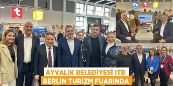 AYVALIK BELEDİYESİ ITB BERLİN TURİZM FUARINDA