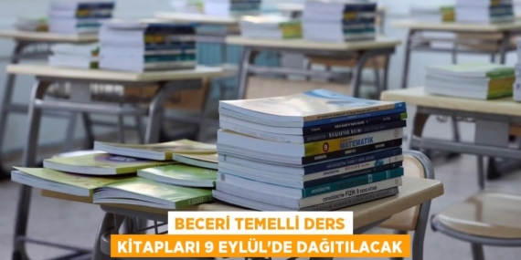 BECERİ TEMELLİ DERS KİTAPLARI 9 EYLÜL’DE DAĞITILACAK