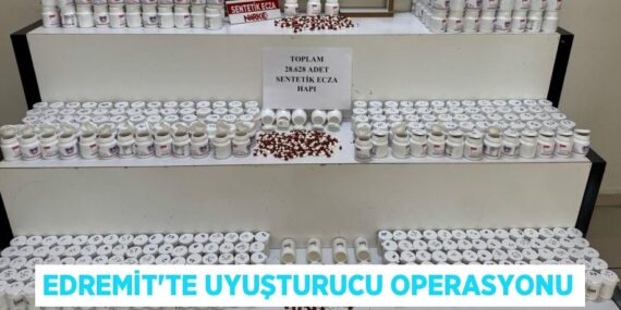 EDREMİT’TE UYUŞTURUCU OPERASYONU
