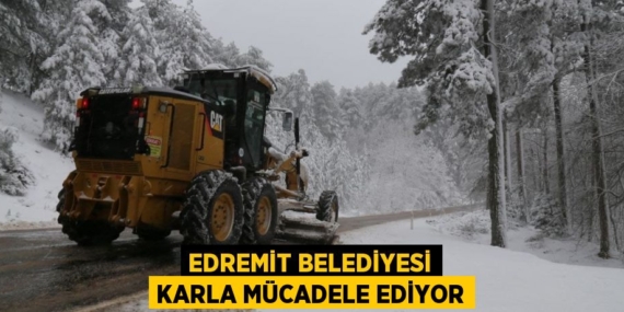 EDREMİT BELEDİYESİ KARLA MÜCADELE EDİYOR