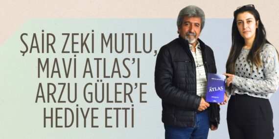 ŞAİR ZEKİ MUTLU, MAVİ ATLAS’I ARZU GÜLER’E HEDİYE ETTİ