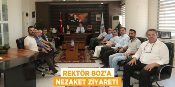 REKTÖR BOZ’A NEZAKET ZİYARETİ