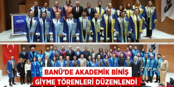 BANÜ’DE AKADEMİK BİNİŞ GİYME TÖRENLERİ DÜZENLENDİ