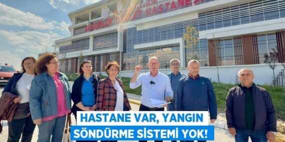 HASTANE VAR, YANGIN SÖNDÜRME SİSTEMİ YOK!