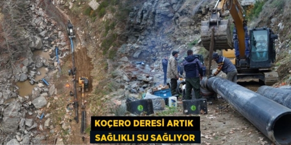 KOÇERO DERESİ ARTIK   SAĞLIKLI SU SAĞLIYOR