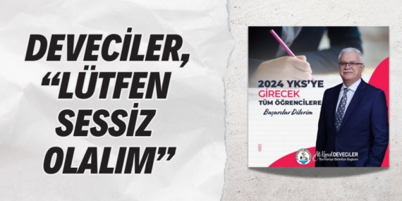 DEVECİLER, “LÜTFEN SESSİZ OLALIM”