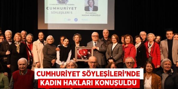 CUMHURİYET SÖYLEŞİLERİ’NDE KADIN HAKLARI KONUŞULDU