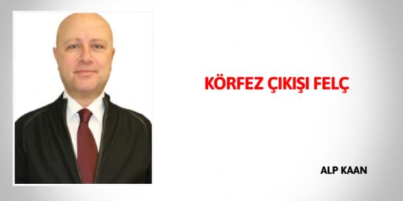 KÖRFEZ ÇIKIŞI FELÇ