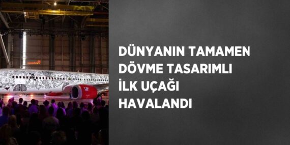 DÜNYANIN TAMAMEN DÖVME TASARIMLI İLK UÇAĞI HAVALANDI