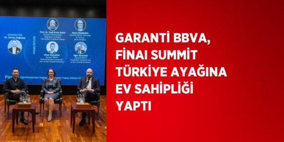 GARANTİ BBVA, FİNAI SUMMİT TÜRKİYE AYAĞINA EV SAHİPLİĞİ YAPTI