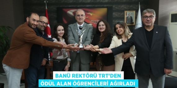 BANÜ REKTÖRÜ TRT’DEN ÖDÜL ALAN ÖĞRENCİLERİ AĞIRLADI