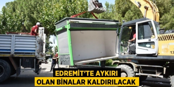 EDREMİT’TE AYKIRI OLAN BİNALAR KALDIRILACAK