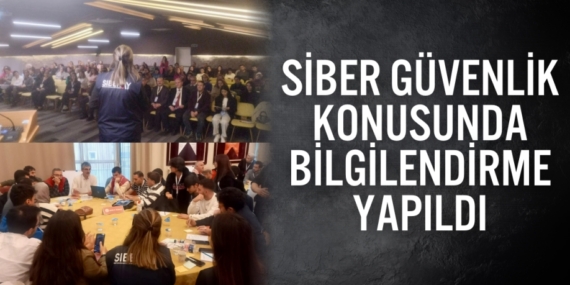 SİBER GÜVENLİK KONUSUNDA BİLGİLENDİRME YAPILDI