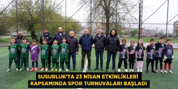 SUSURLUK’TA 23 NİSAN ETKİNLİKLERİ KAPSAMINDA SPOR TURNUVALARI BAŞLADI