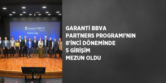 GARANTİ BBVA PARTNERS PROGRAMI’NIN 8’İNCİ DÖNEMİNDE 5 GİRİŞİM MEZUN OLDU