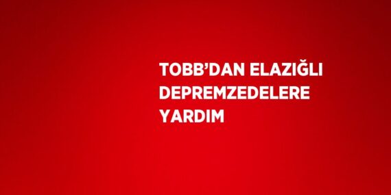 TOBB’DAN ELAZIĞLI DEPREMZEDELERE YARDIM