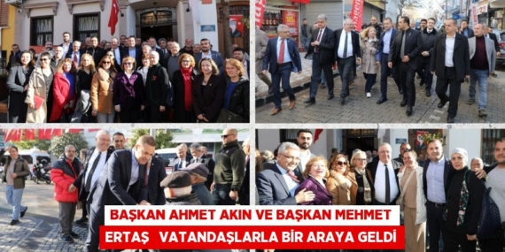 BAŞKAN AHMET AKIN VE BAŞKAN MEHMET ERTAŞ   VATANDAŞLARLA BİR ARAYA GELDİ