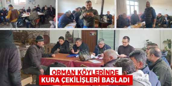 ORMAN KÖYLERİNDE KURA ÇEKİLİŞLERİ BAŞLADI