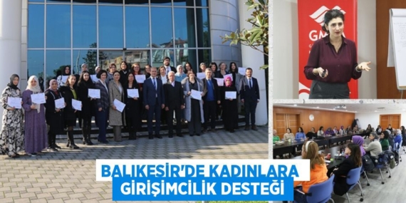 BALIKESİR’DE KADINLARA   GİRİŞİMCİLİK DESTEĞİ