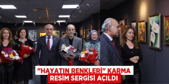 "HAYATIN RENKLERİ" KARMA RESİM SERGİSİ AÇILDI