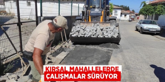 KIRSAL MAHALLELERDE ÇALIŞMALAR SÜRÜYOR