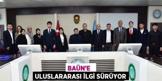 BAÜN’E   ULUSLARARASI İLGİ SÜRÜYOR
