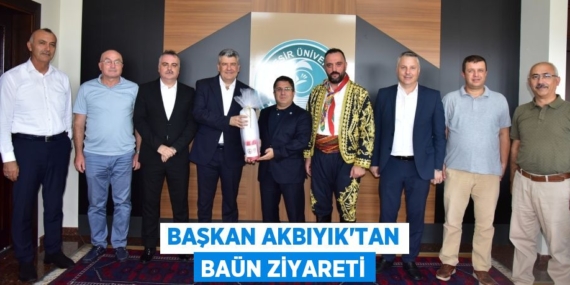 BAŞKAN AKBIYIK’TAN BAÜN ZİYARETİ