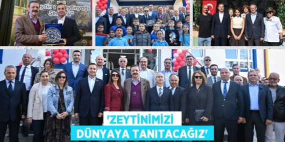 “ZEYTİNİMİZİ   DÜNYAYA TANITACAĞIZ”