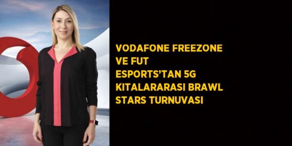 VODAFONE FREEZONE VE FUT ESPORTS’TAN 5G KITALARARASI BRAWL STARS TURNUVASI
