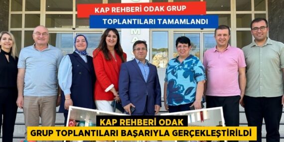 KAP REHBERİ ODAK GRUP TOPLANTILARI BAŞARIYLA GERÇEKLEŞTİRİLDİ