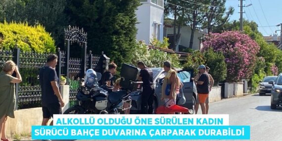 ALKOLLÜ OLDUĞU ÖNE SÜRÜLEN KADIN SÜRÜCÜ BAHÇE DUVARINA ÇARPARAK DURABİLDİ