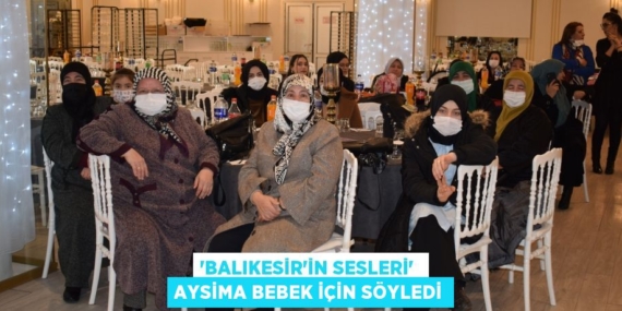 ‘BALIKESİR’İN SESLERİ’  AYSİMA BEBEK İÇİN SÖYLEDİ