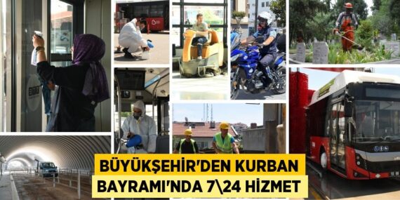 BÜYÜKŞEHİR’DEN KURBAN BAYRAMI’NDA 7\24 HİZMET