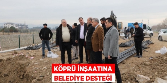 Köprü inşaatına belediye desteği