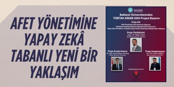 AFET YÖNETİMİNE YAPAY ZEKÂ TABANLI YENİ BİR YAKLAŞIM