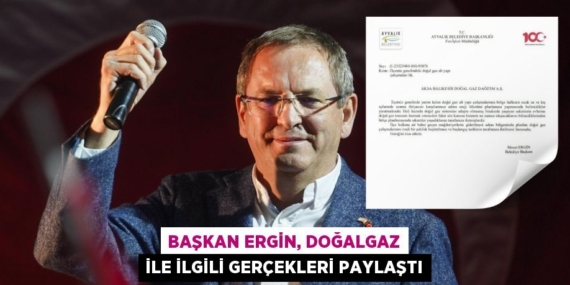 BAŞKAN ERGİN, DOĞALGAZ İLE İLGİLİ GERÇEKLERİ PAYLAŞTI