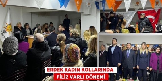 ERDEK KADIN KOLLARINDA   FİLİZ VARLI DÖNEMİ