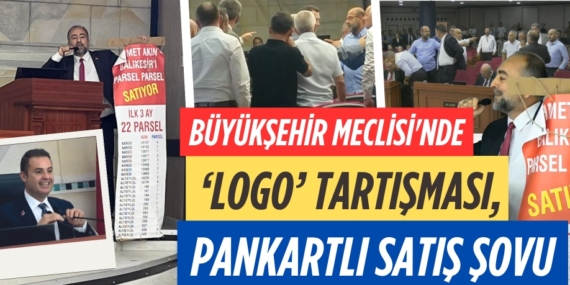 BÜYÜKŞEHİR MECLİSİ’NDE  ‘LOGO’ TARTIŞMASI, PANKARTLI SATIŞ ŞOVU