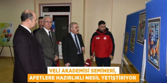 VELİ AKADEMİSİ SEMİNERİ, AFETLERE HAZIRLIKLI NESİL YETİŞTİRİYOR