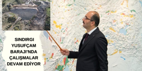 SINDIRGI YUSUFÇAM BARAJI’NDA  ÇALIŞMALAR DEVAM EDİYOR