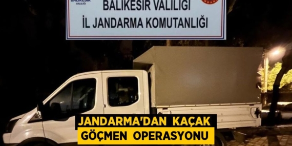 JANDARMA’DAN  KAÇAK GÖÇMEN  OPERASYONU