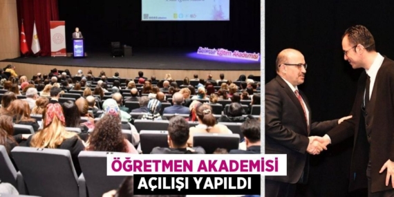 ÖĞRETMEN AKADEMİSİ AÇILIŞI YAPILDI