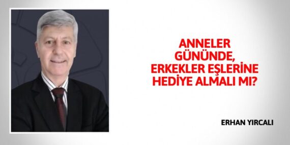 ANNELER GÜNÜNDE, ERKEKLER EŞLERİNE HEDİYE ALMALI MI?