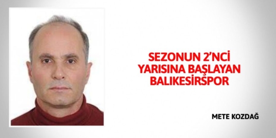SEZONUN 2’NCİ YARISINA BAŞLAYAN BALIKESİRSPOR
