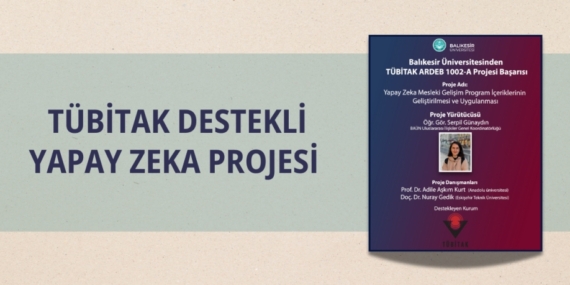 TÜBİTAK DESTEKLİ YAPAY ZEKA PROJESİ