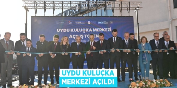 UYDU KULUÇKA MERKEZİ AÇILDI