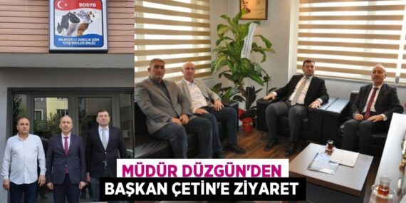 MÜDÜR DÜZGÜN’DEN BAŞKAN ÇETİN’E ZİYARET
