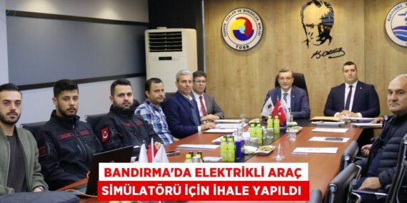BANDIRMA’DA ELEKTRİKLİ ARAÇ SİMÜLATÖRÜ İÇİN İHALE YAPILDI